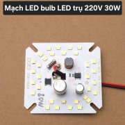 Mạch LED Bulb đèn LED trụ 220V 30W